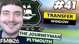 TRANSFER SPECIAL - REBUILDING PLYMOUTH! | FM26 JOURNEYMAN (Plymouth) #41 | FOOTBALL MANAGER 26