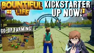 Bountiful Life Kickstarter - LIVE NOW | Co-op Farming Sim