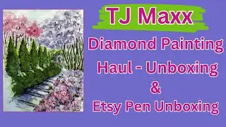 TJ Maxx Diamond Painting Unboxing Haul - Etsy Pen Unboxing - Diamond Art