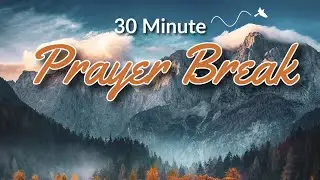 30-Minute Prayer Break: Reflective Piano Hymns with Mountain Scenes & Scripture for Meditation