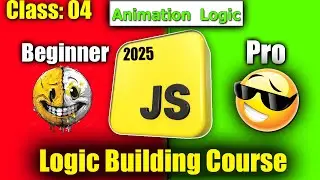 JavaScript Logic building course Class 04 (Animation logic) from beginner to pro