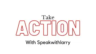 Speakwithlarry's Video Training's - Action