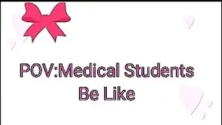 POV:You are a medical student but you have some hobbies.