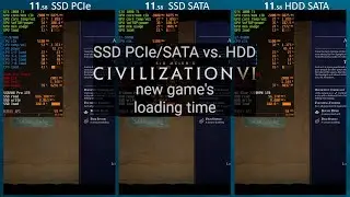 Sid Meier's Civilization VI &mdash; сравнение времени загрузки новой игры на SSD PCIe/SATA и HDD