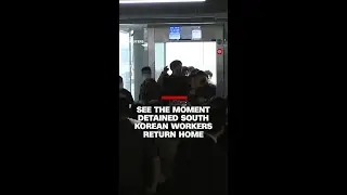 See the moment detained South Korean workers return home