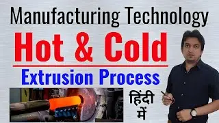 hot and cold extrusion process, difference between hot and cold extrusion process
