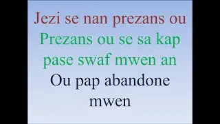 Jezi se nan prezans ou - Prezans ou se sa kap pase swaf mwen an - Ou pap abandone mwen