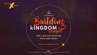 HONOUR AS KINGDOM PRINCIPLE || PASTOR IMBIRU OMONDI