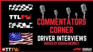 TTL F1 - Commentators' Corner -S12 - R17 - USA - F1 2018
