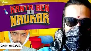 HUM KISI KI HAYE NAHI LETE | Happy Naukar vs Kanta Ben! | BBKV Productions @BBKiVines