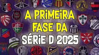 A PRIMEIRA FASE DA S&Eacute;RIE D 2025 