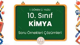 10. Sınıf Kimya 1. Dönem 2. Yazılı Soru Örnekleri Çözümleri (2024 - 2025)