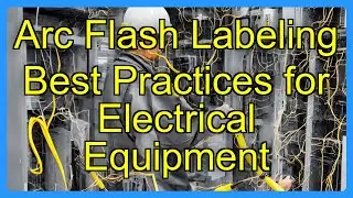 Arc Flash Labeling Best Practices for Electrical Equipment