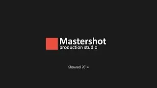 Showreel 2014 &copy; Mastershot
