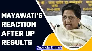 Mayawati reacts after Assembly rout: Was not BJP's B team | Oneindia News