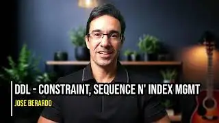 2-min Preview - DDL - Constraint, Sequence and Index Management