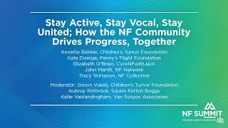 Keynote Panel: Stay Active, Stay Vocal, Stay United - How the NF Community Drives Progress Together