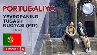 YEVROPANING NARIGI CHEKKASI - PORTUGALIYAGA SAYOHAT