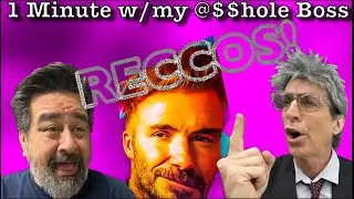 1 Minute w/my @$$hole Boss: RECCOS!