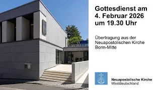 Gottesdienst am 4. Februar 2026 aus Bonn-Mitte | Neuapostolische Kirche | NAK