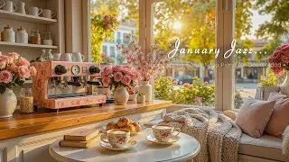 [ Happy Gentle January Morning Jazz ] Upbeat Spring Coffee Jazz & Bossa Nova Piano for A New Day