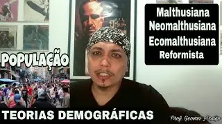 TEORIAS DEMOGR&Aacute;FICAS - GEOGRAFIA | ENEM | CONCURSO P&Uacute;BLICO | PROF. GEOVAN ARA&Uacute;JO