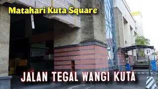 Tegal Wangi Street Short Walking Tour| Matahari Mall Kuta Square | Kuta Bali | April 2022