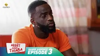 Série - Arrêt Mère Thiaba - Episode 3 - Bande annonce