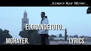 ElGrandeToto - MGhayer 2021 Lyrics - كلمات
