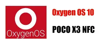 How to Install Oxygen OS 10 (Android 10) in POCO X3 NFC
