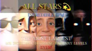 Mr. Incredible Becoming Uncanny | The Most Largest All-Stars Ever! (Remastered Version)