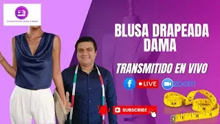 CLASE EN VIVO | BLUSA DRAPEADA | PATRONAJE 2025 (transmitida por Facebook Live - zoom)