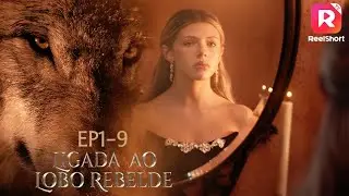 Ligada ao Lobo Rebelde[EP1-9]丨ReelShort