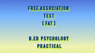 FREE  ASSOCIATION  TEST [ FAT ]