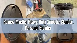 Review Mueller Heavy-Duty Smootie Blender, Personal Blender for Shakes and Smoothies with a 15 Oz Tr