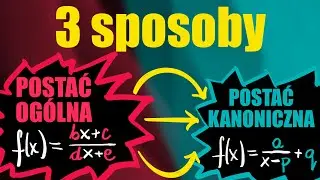 Zamiana postaci OGÓLNEJ funkcji HOMOGRAFICZNEJ na postać KANONICZNĄ na 3 SPOSOBY❗️