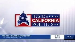 KTXL Inside California Politics Open - 3/30/2025
