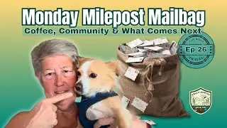 Monday Milepost Ep 26 Answering Viewer Questions