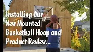 Installing Our New Mounted Basketball Hoop| PRODUCT REVIEW