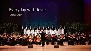 [Gracias Choir] Everyday with Jesus