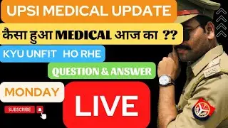 upsi medical news | कैसा हुआ मेडिकल आज | kitne unfit hue