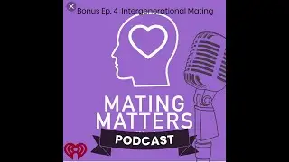 Bonus Ep. 4  Intergenerational Mating