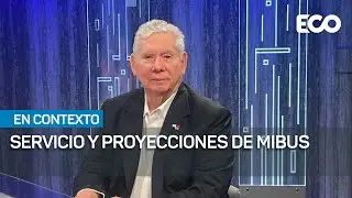 Retos y proyecciones para el servicio de MiBus l #EnContexto