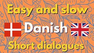 Easy and slow Danish. Dialogues in Danish part 1. #learnDanish #aprenderdanes #lærdansk