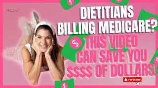 Dietitians billing Medicare  - This VIDEO can save you thousands of dollars