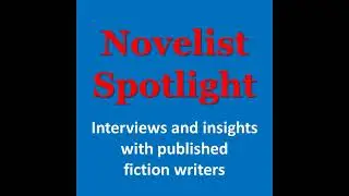Episode 157: Novelist Spotlight #157: Bookstores alive and well &mdash; and here is a novelist who star...