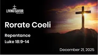 Divine Service - Rorate Coeli (Advent 4) - Living Savior Lutheran Church, Eden Prairie, MN