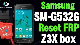 Samsung SM‑G532G (Android 6.0.1) &mdash; FRP Reset  | Z3X Box | KasturiTechtronics