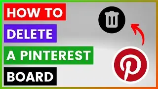 How To Delete A Pinterest Board? [in 2025]