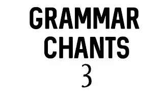 Grammar Chants Unit 3